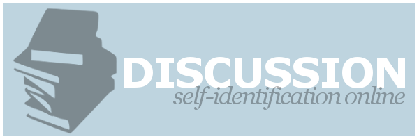 Discussion | Self-Identification Online
