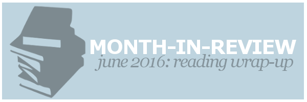 June 2016 | Reading&nbsp;Wrap-Up