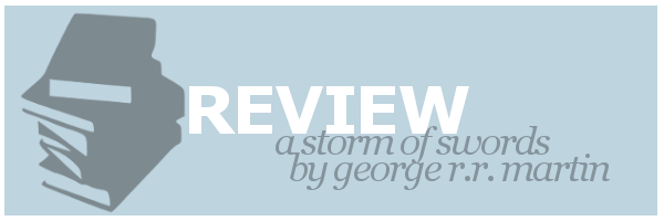 Review | A Storm of Swords by George R.R.&nbsp;Martin