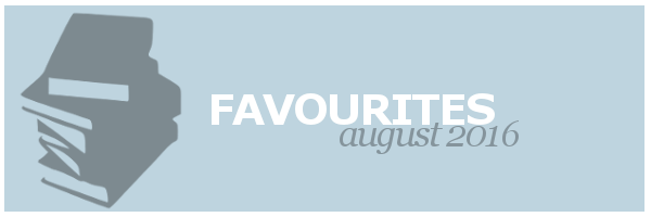 August Favourites