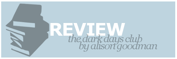 Review | The Dark Days Club by Alison Goodman
