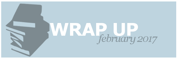 February 2017 | Wrap&nbsp;Up