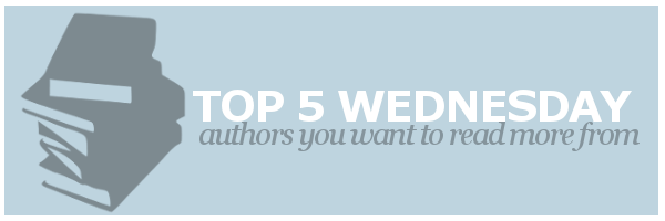 T5W | Authors You Want to Read More From