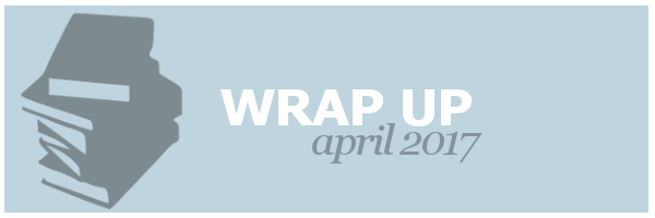 April 2017 | Wrap&nbsp;Up