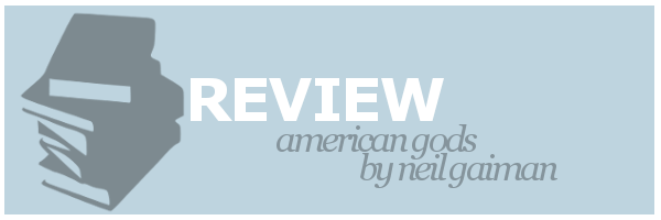 Review | American Gods by Neil&nbsp;Gaiman