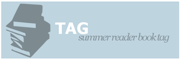 Tag | Summer Reader Book&nbsp;Tag
