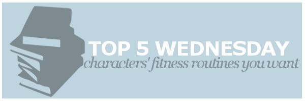 T5W | Characters’ Fitness Routines You&nbsp;Want