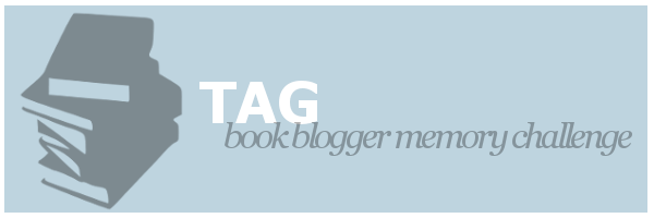 Tag | Book Blogger Memory Challenge (Take&nbsp;Two!)