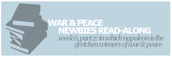 War and Peace Newbies Read-Along | Week Six, Part&nbsp;Two