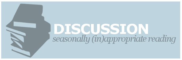 Discussion | Seasonally (In)appropriate&nbsp;Reading