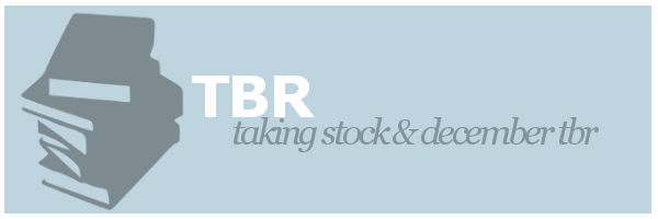 Taking Stock & December&nbsp;TBR