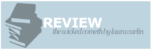 Review | The Wicked Cometh by Laura&nbsp;Carlin