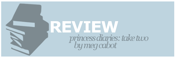 Review | Princess Diaries: Take Two by Meg&nbsp;Cabot