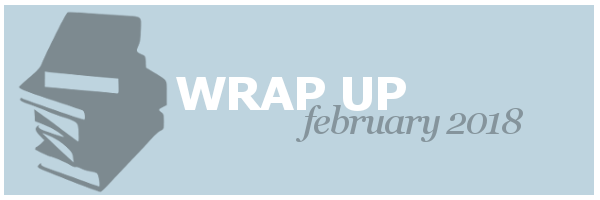 Wrap Up | February&nbsp;2018