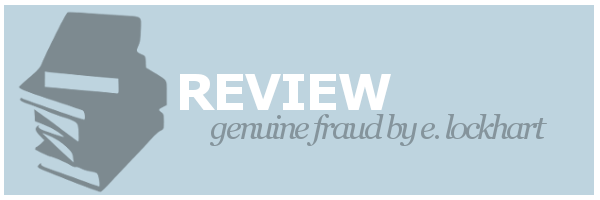 Review | Genuine Fraud by E.&nbsp;Lockhart