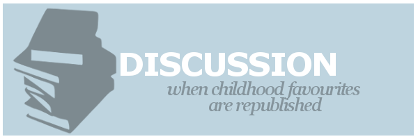 Discussion | When Childhood Favourites Are&nbsp;Republished