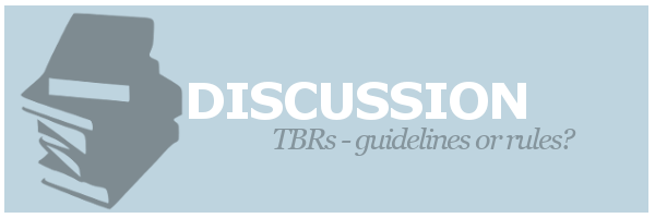 Discussion | TBRs – Guidelines or&nbsp;Rules?