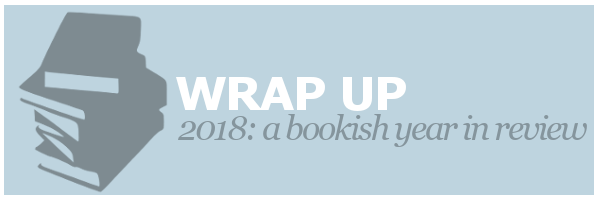 2018 | A Bookish Year In&nbsp;Review
