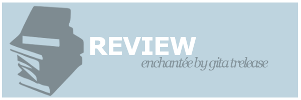 Review | Enchantée by Gita&nbsp;Trelease