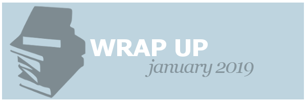 Wrap Up | January&nbsp;2019