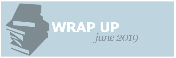 Wrap Up | June&nbsp;2019